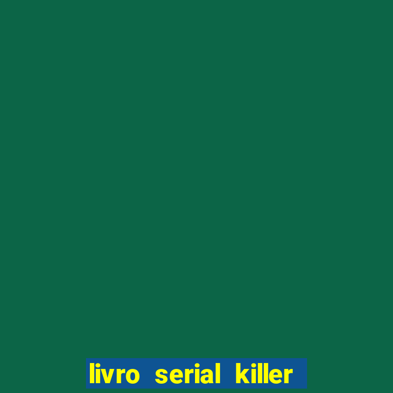 livro serial killer pdf grátis